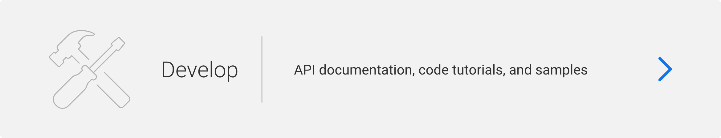 Develop: API documentation, code tutorials, and samples